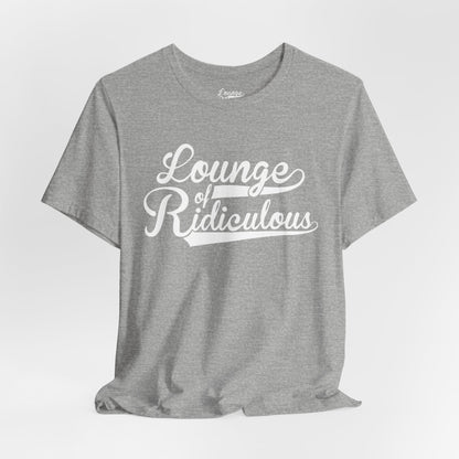 (US) Classic Lounge of Ridiculous Unisex Soft T-Shirt - White Logo